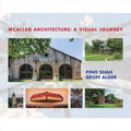 The cover of the book ’mcallen architecture: a visual journey’ by pino shah and geoff alger features a collage of architectural photographs, including a weathered stone building with arched windows.